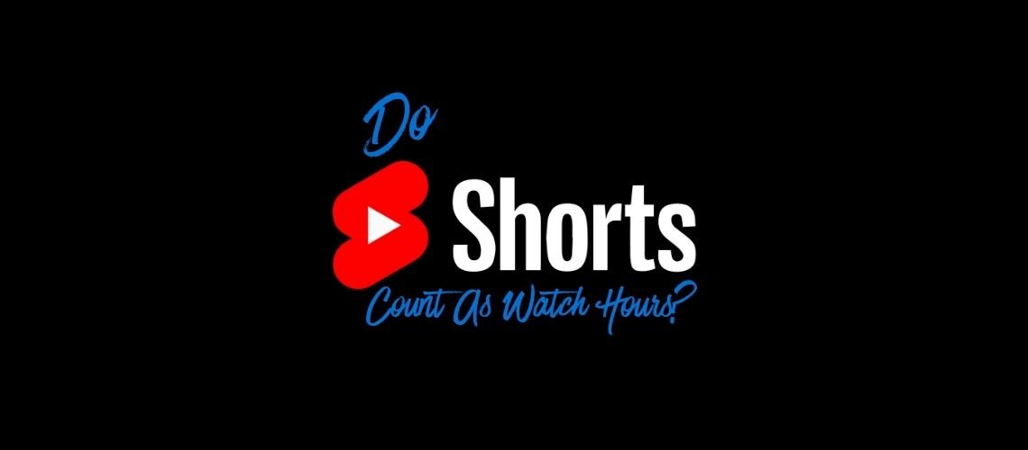 Do-Youtube-Shorts-Count-As-Watch-Hours